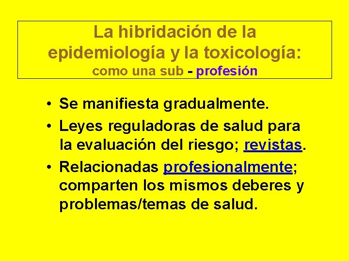 La hibridación de la epidemiología y la toxicología: como una sub - profesión •
