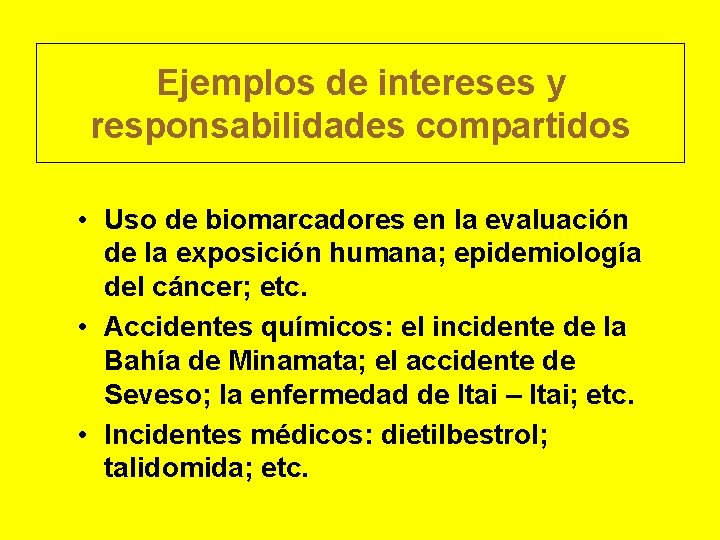 Ejemplos de intereses y responsabilidades compartidos • Uso de biomarcadores en la evaluación de
