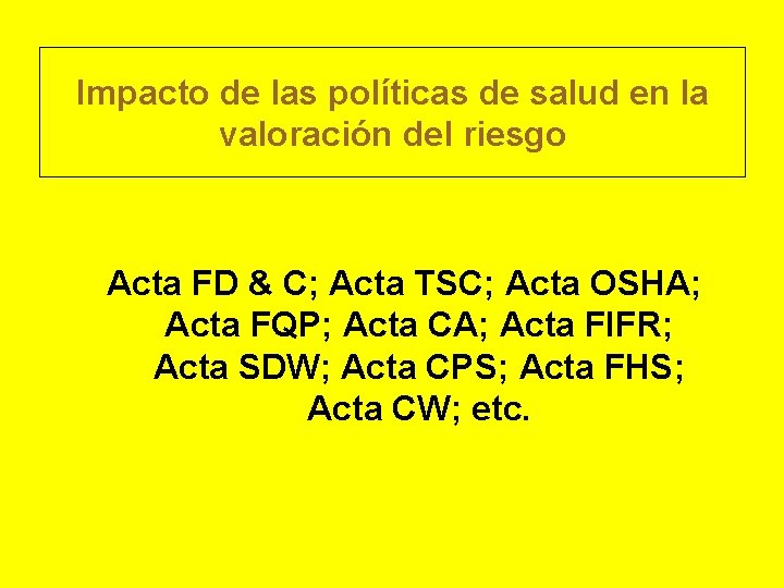 Impacto de las políticas de salud en la valoración del riesgo Acta FD &