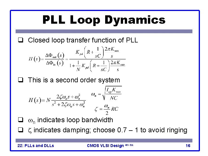 PLL Loop Dynamics q Closed loop transfer function of PLL q This is a