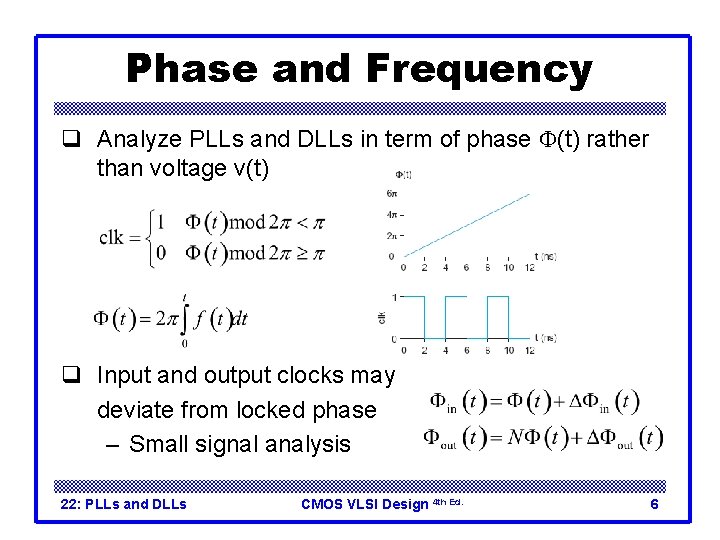 Phase and Frequency q Analyze PLLs and DLLs in term of phase F(t) rather