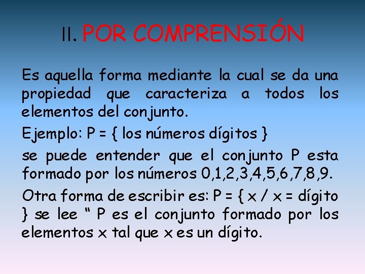 II. POR COMPRENSIÓN Es aquella forma mediante la cual se da una propiedad que