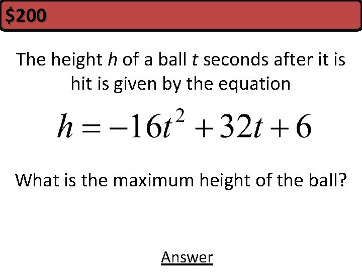 $200 The height h of a ball t seconds after it is hit is