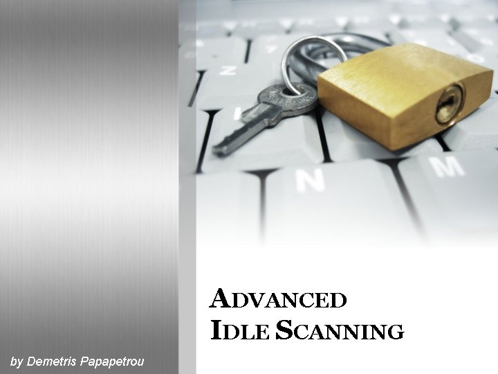 ADVANCED IDLE SCANNING by Demetris Papapetrou 