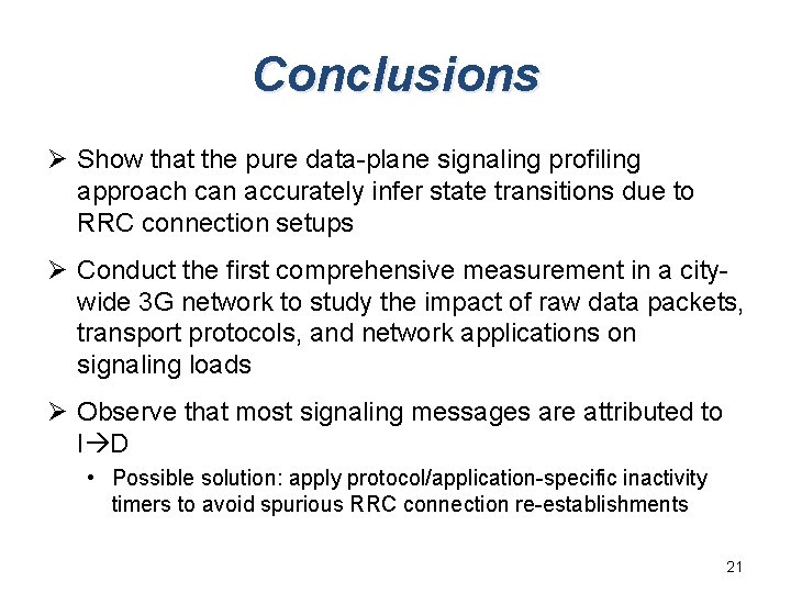 Conclusions Ø Show that the pure data-plane signaling profiling approach can accurately infer state
