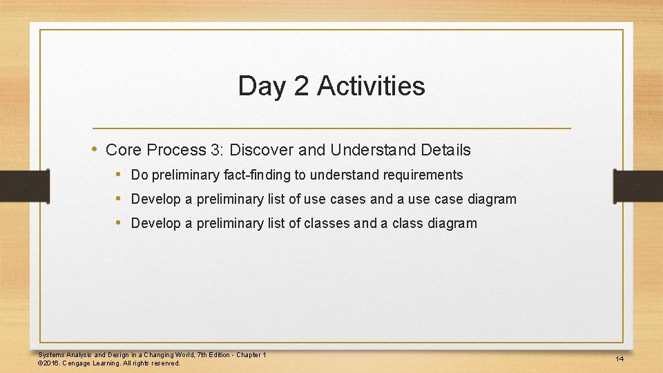 Day 2 Activities • Core Process 3: Discover and Understand Details • Do preliminary