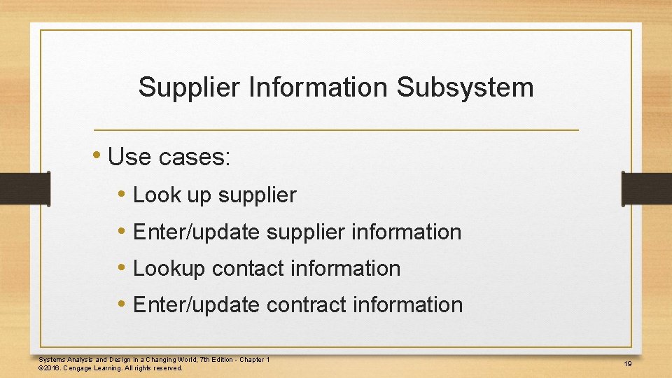 Supplier Information Subsystem • Use cases: • Look up supplier • Enter/update supplier information