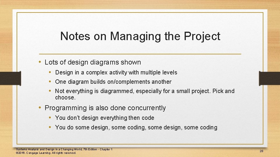 Notes on Managing the Project • Lots of design diagrams shown • Design in