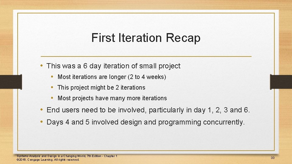 First Iteration Recap • This was a 6 day iteration of small project •