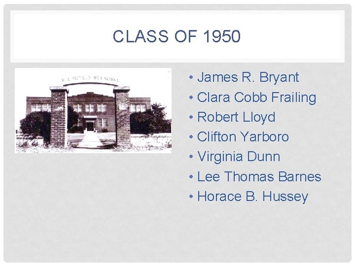 CLASS OF 1950 • James R. Bryant • Clara Cobb Frailing • Robert Lloyd