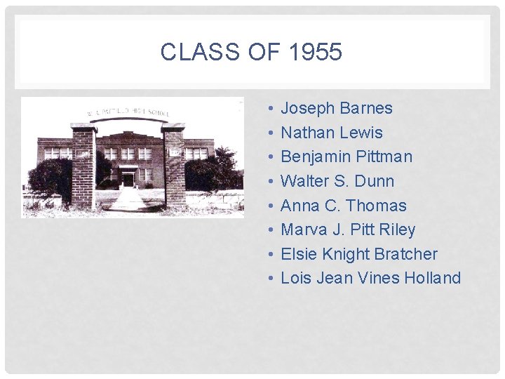 CLASS OF 1955 • • Joseph Barnes Nathan Lewis Benjamin Pittman Walter S. Dunn