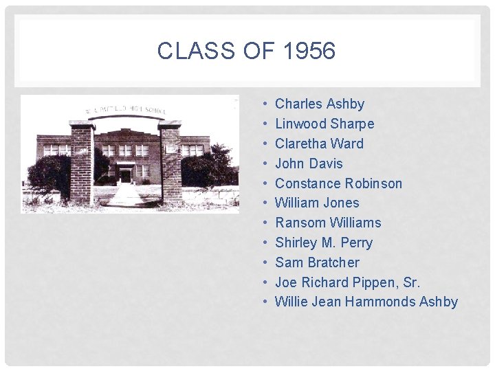 CLASS OF 1956 • • • Charles Ashby Linwood Sharpe Claretha Ward John Davis