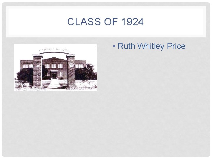 CLASS OF 1924 • Ruth Whitley Price 