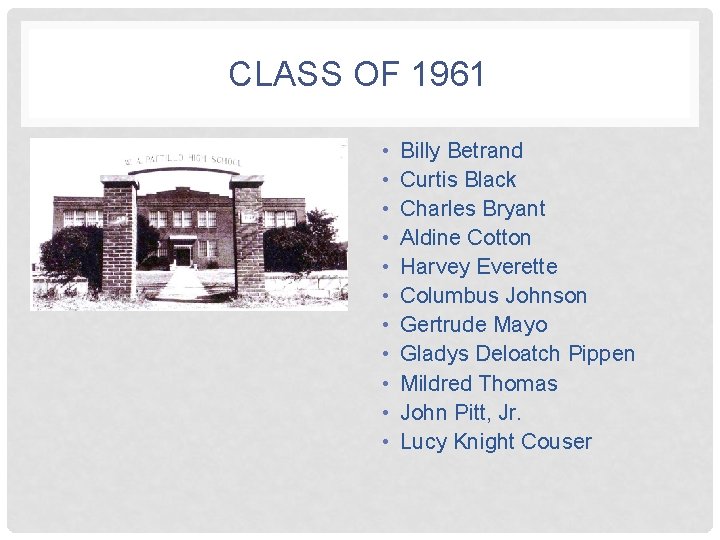 CLASS OF 1961 • • • Billy Betrand Curtis Black Charles Bryant Aldine Cotton