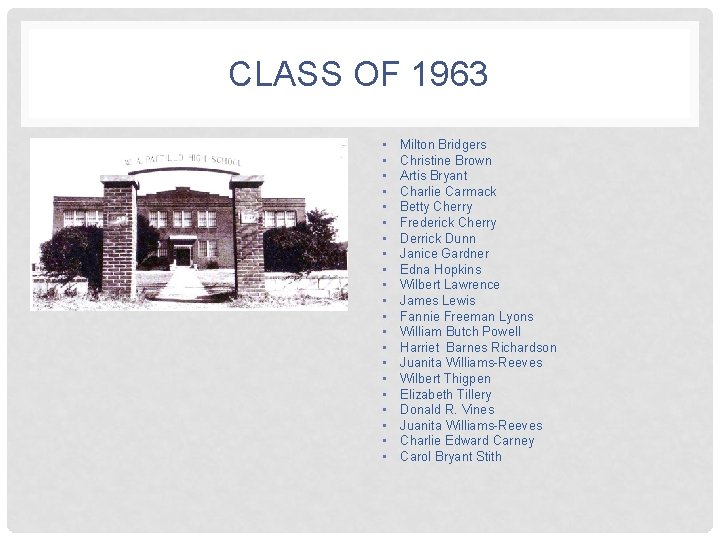 CLASS OF 1963 • • • • • • Milton Bridgers Christine Brown Artis