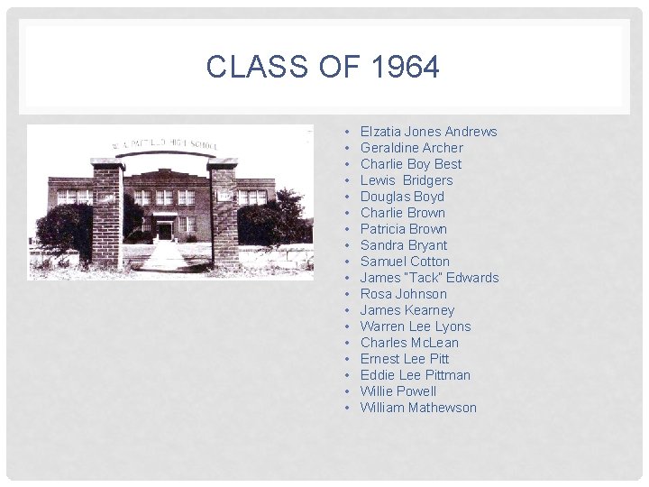 CLASS OF 1964 • • • • • Elzatia Jones Andrews Geraldine Archer Charlie