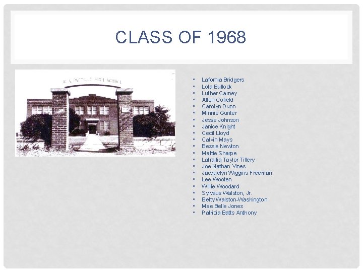 CLASS OF 1968 • • • • • • Lafornia Bridgers Lola Bullock Luther