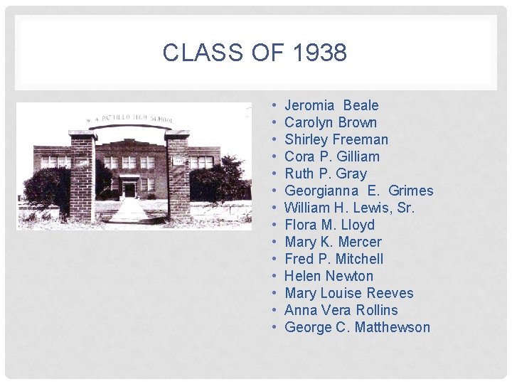 CLASS OF 1938 • • • • Jeromia Beale Carolyn Brown Shirley Freeman Cora