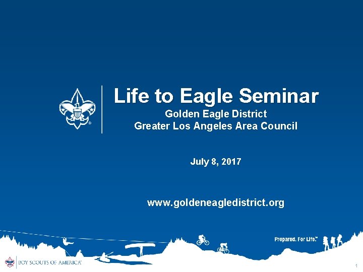 Life to Eagle Seminar Golden Eagle District Greater Los Angeles Area Council July 8,