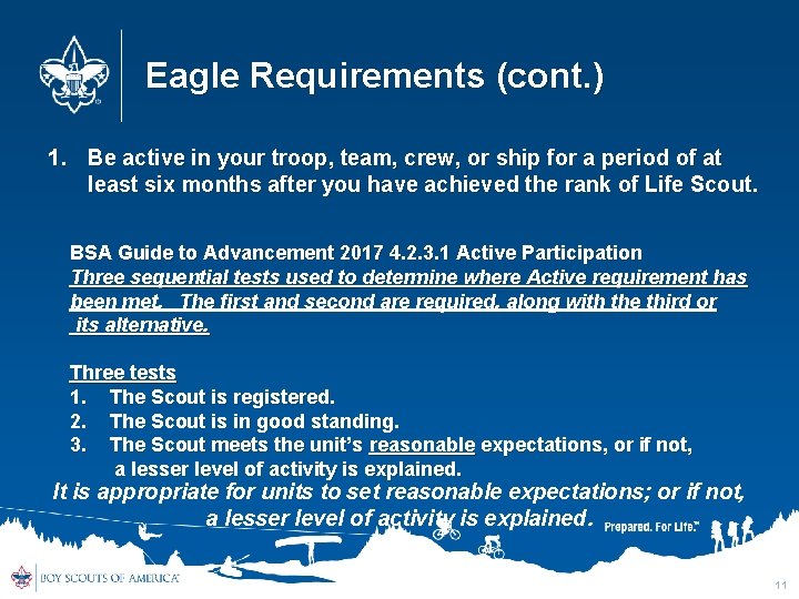 Eagle Requirements (cont. ) 1. Be active in your troop, team, crew, or ship