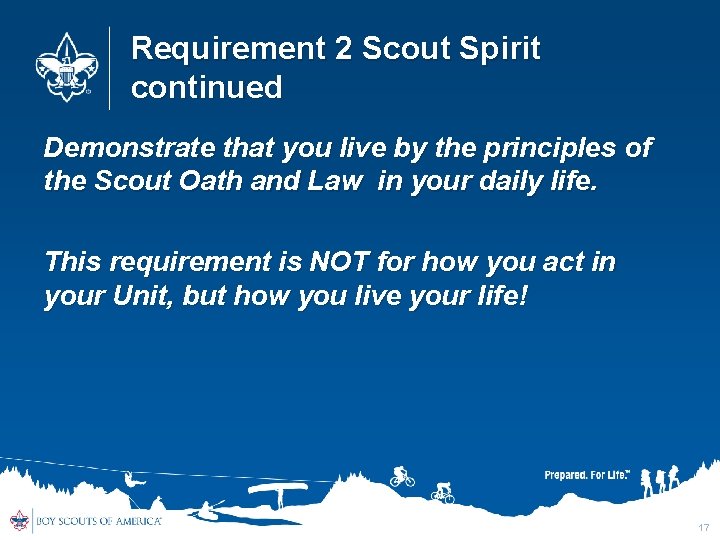 Requirement 2 Scout Spirit continued Demonstrate that you live by the principles of the