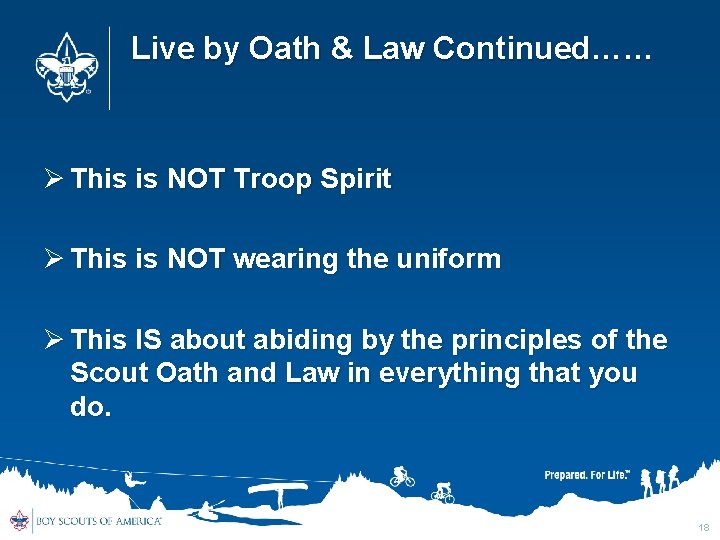 Live by Oath & Law Continued…… This is NOT Troop Spirit This is NOT