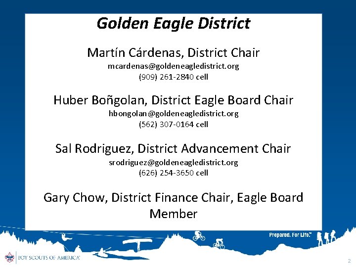 Golden Eagle District Martín Cárdenas, District Chair mcardenas@goldeneagledistrict. org (909) 261 -2840 cell Huber