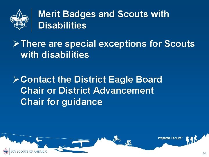 Merit Badges and Scouts with Disabilities There are special exceptions for Scouts with disabilities