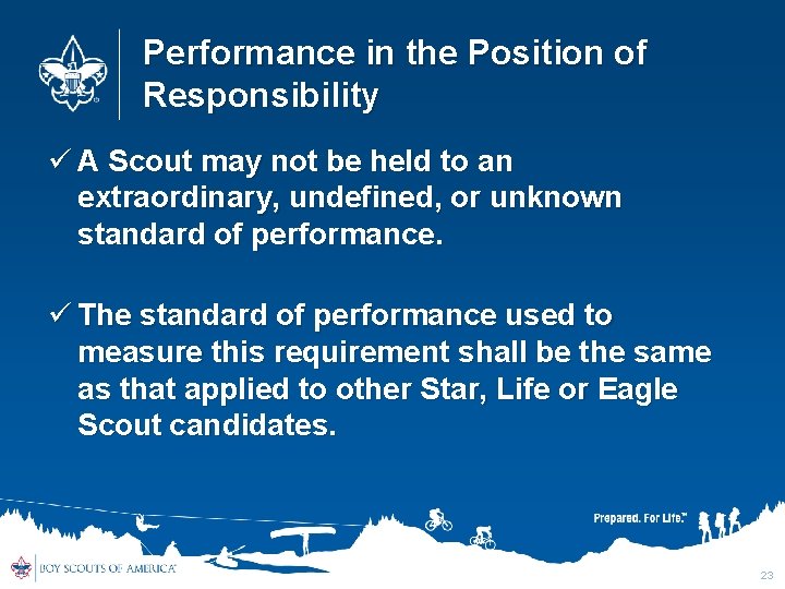 Performance in the Position of Responsibility A Scout may not be held to an