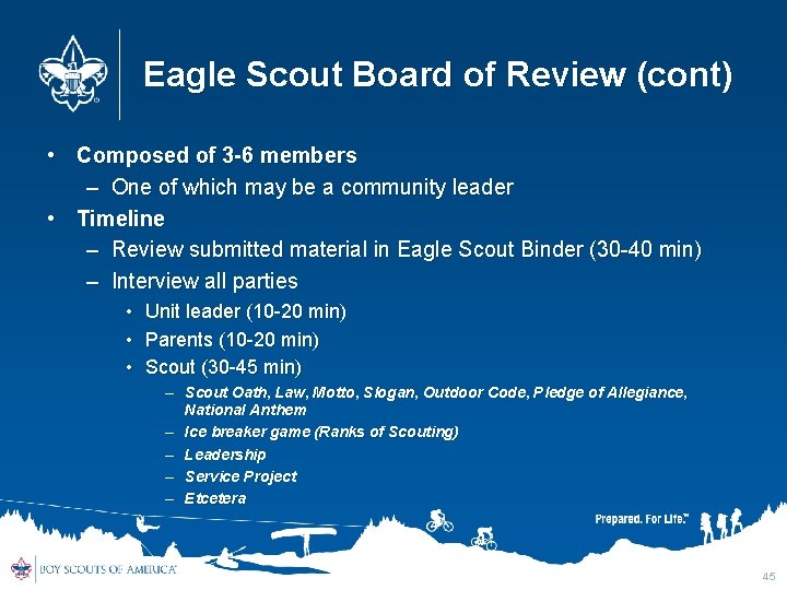 Eagle Scout Board of Review (cont) • Composed of 3 -6 members – One