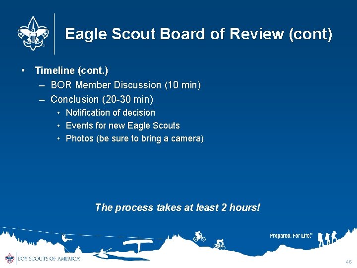 Eagle Scout Board of Review (cont) • Timeline (cont. ) – BOR Member Discussion