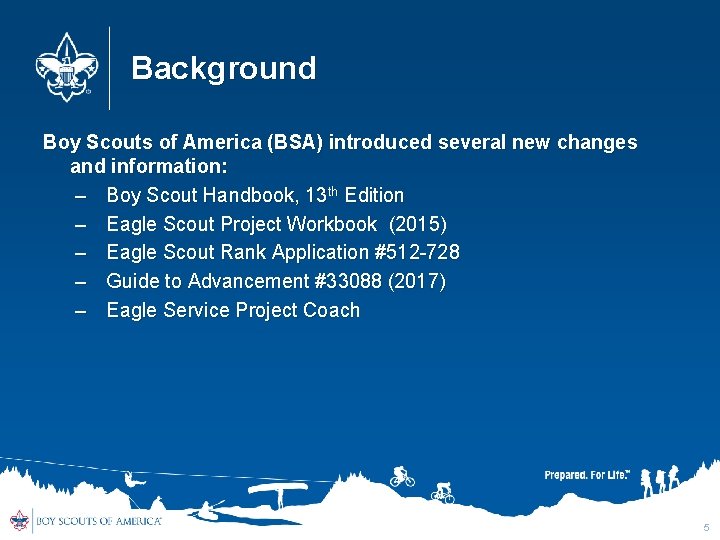 Background Boy Scouts of America (BSA) introduced several new changes and information: – Boy