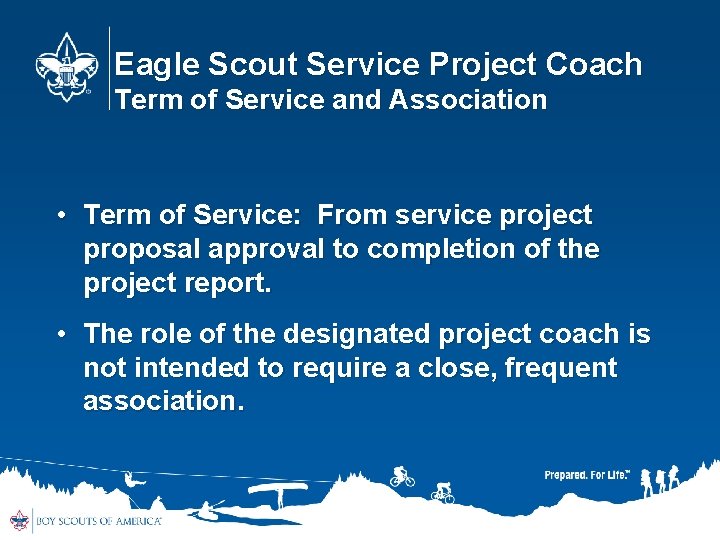 Eagle Scout Service Project Coach Term of Service and Association • Term of Service: