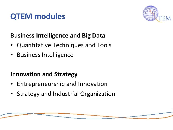 QTEM modules Business Intelligence and Big Data • Quantitative Techniques and Tools • Business QTEM modules Business Intelligence and Big Data • Quantitative Techniques and Tools • Business