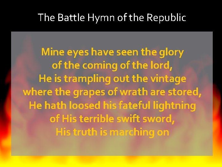 The Battle Hymn of the Republic Mine eyes have seen the glory of the