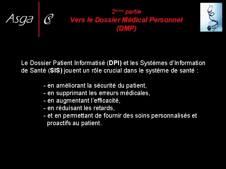 2ème partie Vers le Dossier Médical Personnel (DMP) Le Dossier Patient Informatisé (DPI) et