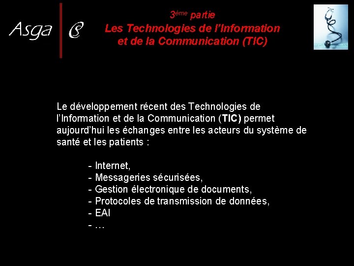 3ème partie Les Technologies de l’Information et de la Communication (TIC) Le développement récent