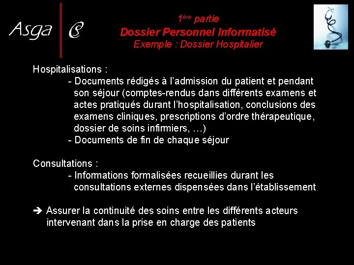 1ère partie Dossier Personnel Informatisé Exemple : Dossier Hospitalisations : - Documents rédigés à