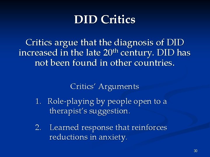 DID Critics argue that the diagnosis of DID increased in the late 20 th DID Critics argue that the diagnosis of DID increased in the late 20 th