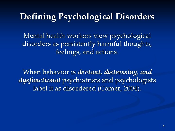 Defining Psychological Disorders Mental health workers view psychological disorders as persistently harmful thoughts, feelings, Defining Psychological Disorders Mental health workers view psychological disorders as persistently harmful thoughts, feelings,