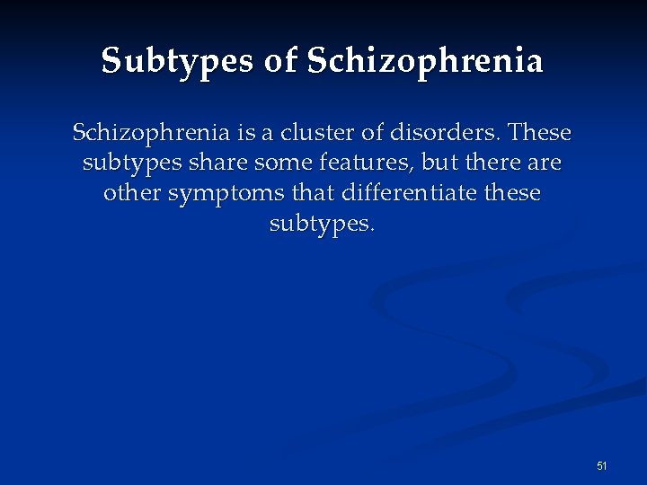Subtypes of Schizophrenia is a cluster of disorders. These subtypes share some features, but Subtypes of Schizophrenia is a cluster of disorders. These subtypes share some features, but