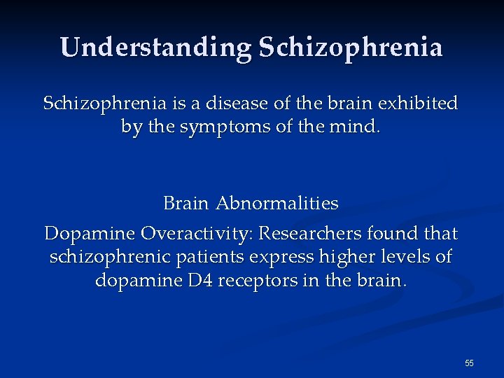 Understanding Schizophrenia is a disease of the brain exhibited by the symptoms of the Understanding Schizophrenia is a disease of the brain exhibited by the symptoms of the