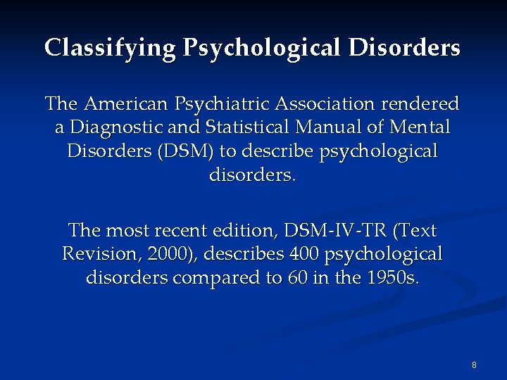 Classifying Psychological Disorders The American Psychiatric Association rendered a Diagnostic and Statistical Manual of Classifying Psychological Disorders The American Psychiatric Association rendered a Diagnostic and Statistical Manual of