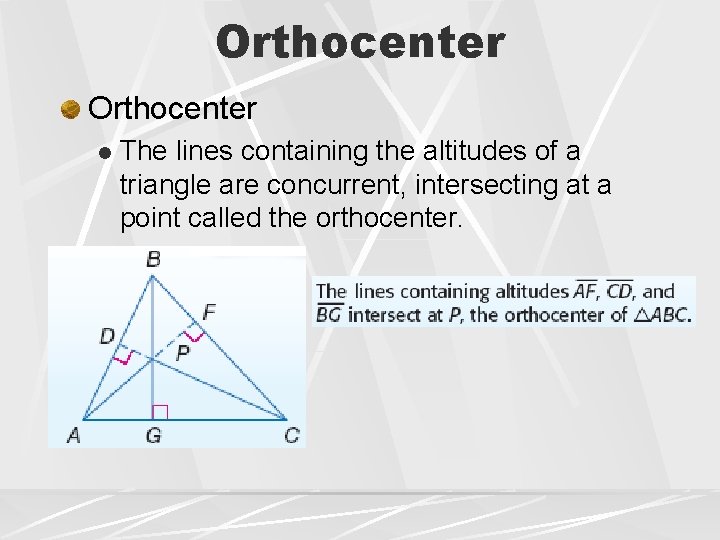 Orthocenter l The lines containing the altitudes of a triangle are concurrent, intersecting at