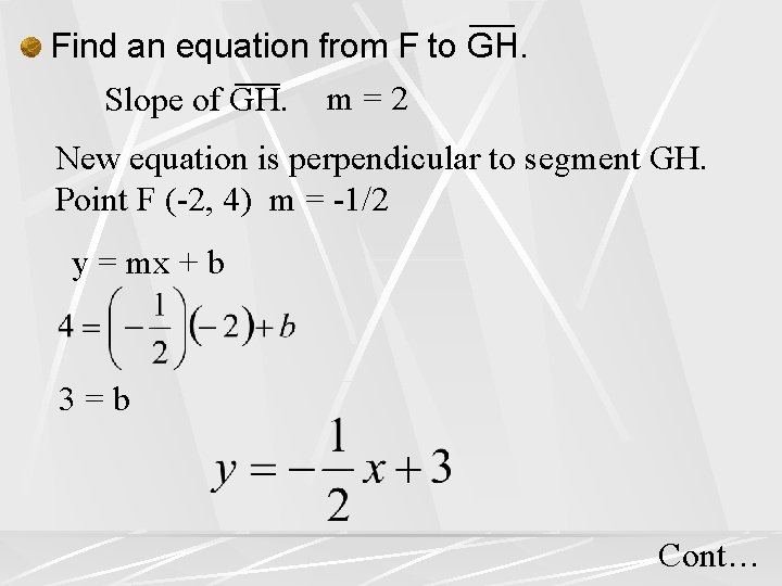 Find an equation from F to GH. Slope of GH. m = 2 New