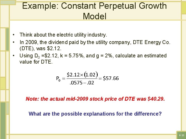 Example: Constant Perpetual Growth Model • Think about the electric utility industry. • In