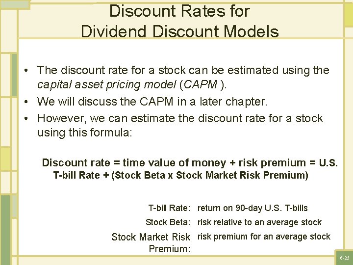 Discount Rates for Dividend Discount Models • The discount rate for a stock can