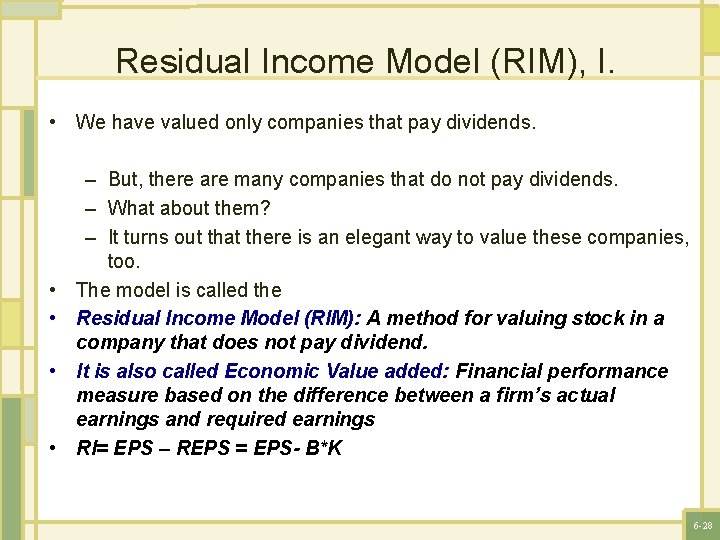 Residual Income Model (RIM), I. • We have valued only companies that pay dividends.