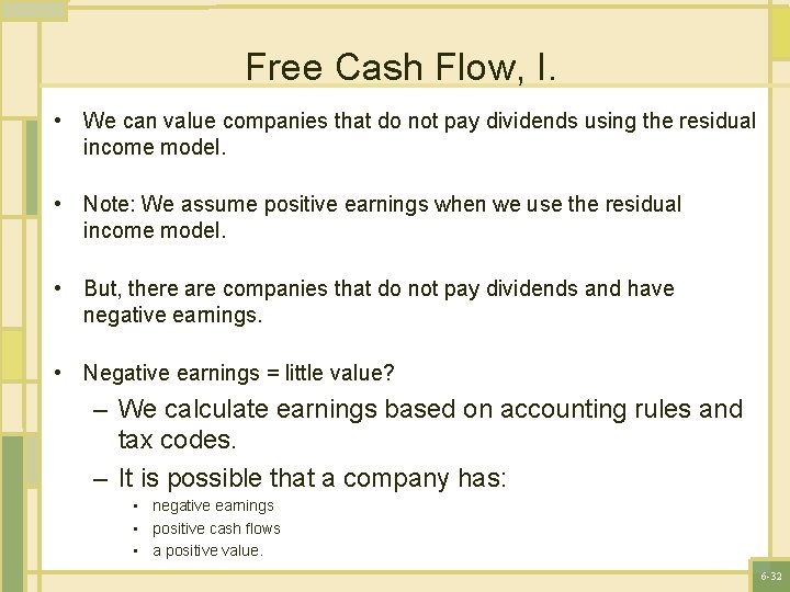Free Cash Flow, I. • We can value companies that do not pay dividends
