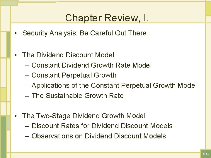 Chapter Review, I. • Security Analysis: Be Careful Out There • The Dividend Discount